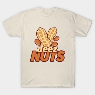 deez nuts shirt T-Shirt